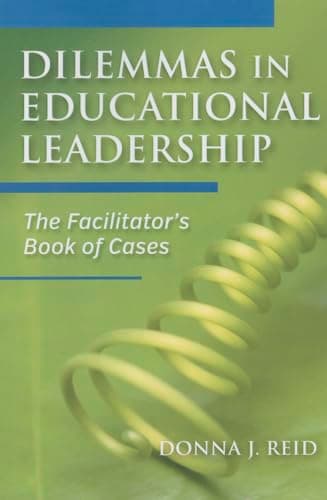 Dilemmas in Educational Leadership: The Facilitator's Book of Cases