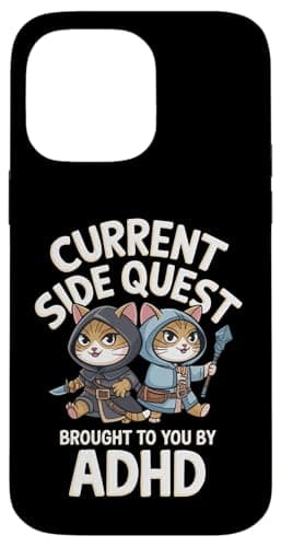 Current Side Quest Brought to You By ADHD Case for iPhone 14 Pro Max