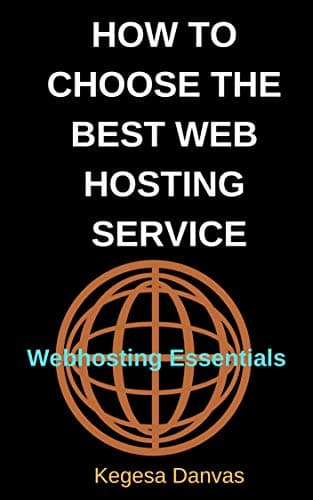 HOW TO CHOOSE THE BEST WEBSITE HOSTING SERVICE: Web Hosting Essentials