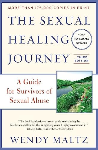 The Sexual Healing Journey: A Guide for Survivors of Sexual Abuse, 3rd Edition